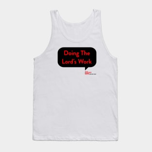 Doing The Lord's Work Tank Top